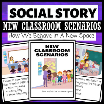 Preview of Social Story: New Classroom Scenarios - How We Behave In A New Space