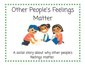 Preview of Social Story: Other People's Feelings Matter