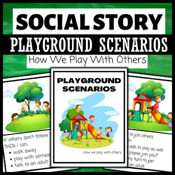 Preview of Social Story: Playground Scenarios - How We Play With Others (Recess Behavior)