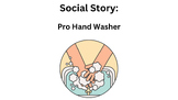 Social Story: Pro Hand Washer