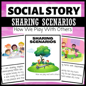 Preview of Social Story: Sharing Scenarios - How We Play With Others (Sharing Behavior)