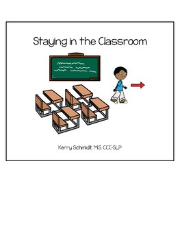 Preview of Social Story:  Staying in the Classroom