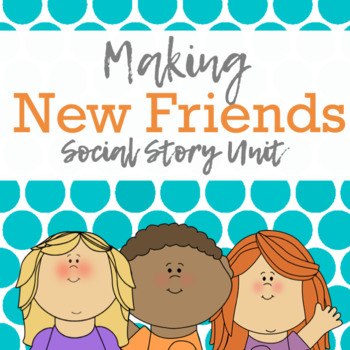 Preview of Making New Friends social story unit