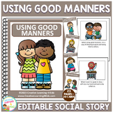 Social Story Using Good Manners (Editable) Social Skills S
