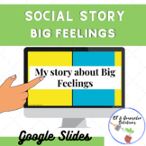 Social Story for Big Feelings Google Slides and Powerpoint