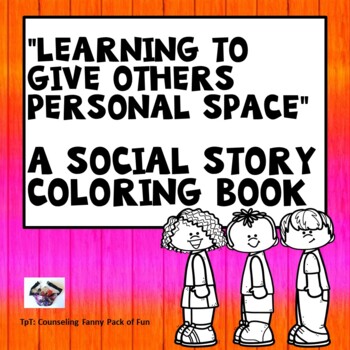 Preview of Social Story for Personal Space; Coloring book, For Pre-K or Elementary Students