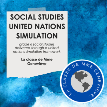 Preview of Social Studies 6 through a United Nations Simulation