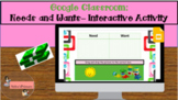 Social Studies: Google Classroom Needs and Wants Interacti