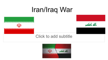 Preview of Social Studies HISTORY 12- Middle East Iran vs. Iraq War 1980-88 9/11