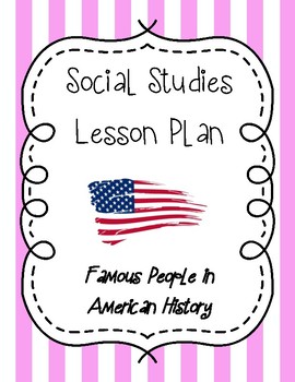 Preview of Social Studies Lesson Plan - Famous People in American History