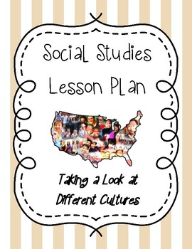 Preview of Social Studies Lesson Plan - Taking a Look at Different Cultures