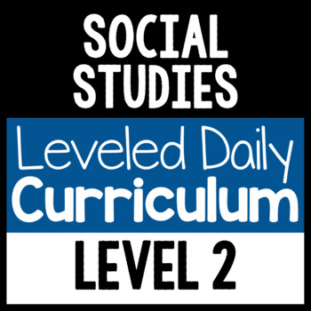 Preview of Social Studies Leveled Daily Curriculum {LEVEL 2}