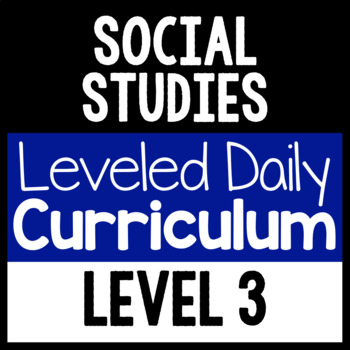 Preview of Social Studies Leveled Daily Curriculum {LEVEL 3}