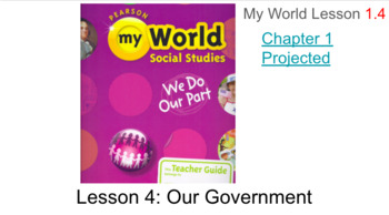 Preview of Social Studies My World Chapter 1 Lesson 4 Our Government