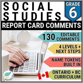 Preview of Grade 6 Report Card Comments Ontario + BC SOCIAL STUDIES Editable Updated 2023