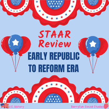 Preview of Social Studies STAAR- Early Republic,Jackson, Westward, Industrial, Reformation