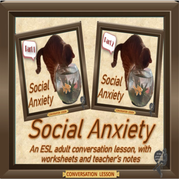 Preview of Social anxiety - An ESL adult conversation lesson in PowerPoint format