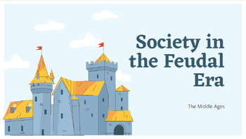 Preview of Society in the Feudal Era- The Middle Ages