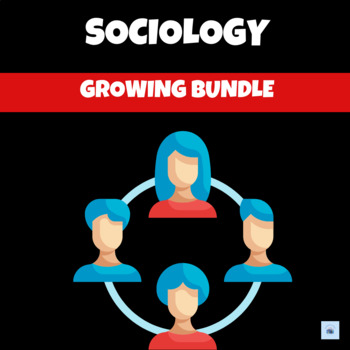 Preview of Sociology Curriculum | Growing Bundle | Grades 10-12