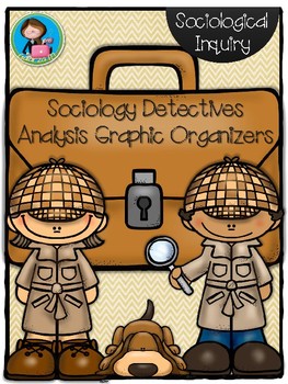 Preview of Sociology Detectives Analysis Graphic Organizers Growing bundle!