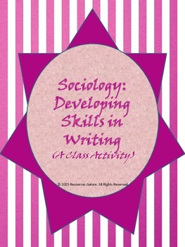 Preview of Sociology: Developing Skills in Writing (A Class Activity)