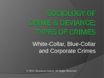 Preview of Sociology of Crime & Deviance: White-Collar, Blue-Collar & Corporate Crimes