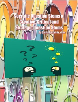 Preview of Socratic Question Stems & Creative, Critical & Strategic Thinking Question Stems