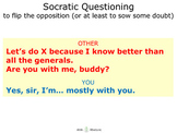 Socratic Questioning: the art of the flip, or at least sow