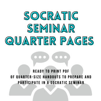 Preview of Socratic Seminar Quarter-size Handouts + Exit Tickets