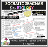 Socratic Seminar for Biology: Bacteria, Is it Really Bad?