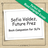 Sofia Valdez Future Prez Book Companion for Speech Therapy