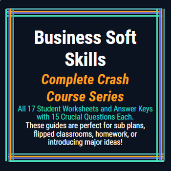 Preview of Crash Course Business Soft Skills: ALL Episode Guides (#1-17)