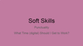 Soft Skills, Punctuality, What Time (Digital) Should I Get