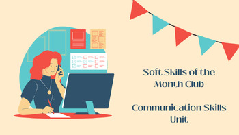 Preview of Soft Skills of the Month Club - Communication Skills Unit