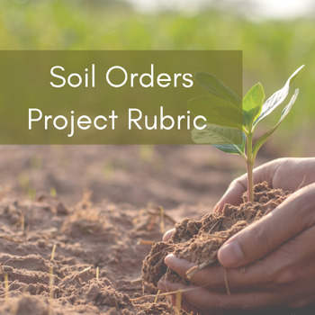 Preview of Soil Orders Project Rubric