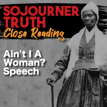 Preview of Sojourner Truth "Ain't I A Woman?" Speech Close Reading Women's Rights Activist