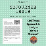 Sojourner Truth: Ain't I a Woman?  Prove it!: Primary Sour