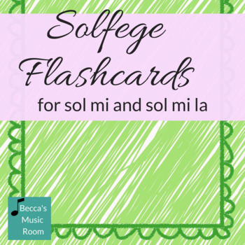 Preview of Sol Mi and Sol Mi La Flashcards