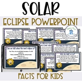 Solar Eclipse A PowerPoint of facts for Kids