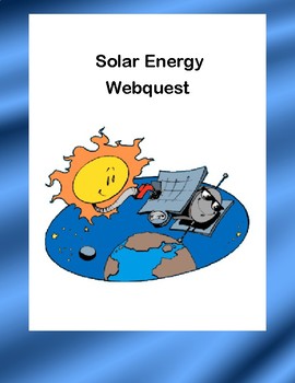 Preview of Solar Energy-  WebQuest:-CCSS .RI.4.1-8.1-.RI.4.2-8.2