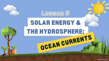 Preview of Solar Energy and the Hydrosphere - Ocean Currents - BC Curriculum: Grade 9