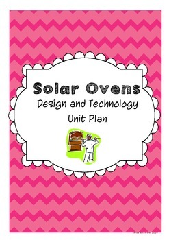 Preview of Solar Ovens - Design and Technology Unit