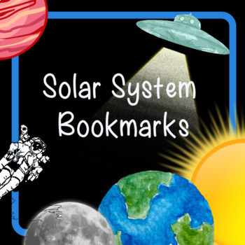 Preview of Solar System Bookmarks - Elementary / Junior High School / General Education