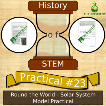 Preview of Solar System Model Practical - History of STEM practicals - Round the World