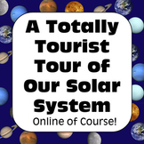 Solar System: Totally Tourist Tour of Our Solar System Online Research Activity