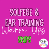 Solfege & Ear Training Warm-Ups (SKIPS Edition)