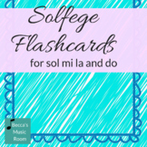 Solfege Flashcards for Sol Mi La and Do