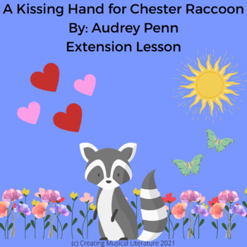 Preview of Solfege, Rhythm and Ostinato Lesson Using A Kissing Hand for Chester Raccoon