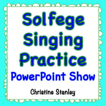 Preview of Solfege Singing Practice:  Powerpoint Show
