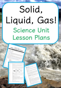 Preview of Solid Liquid and Gas! - Science Unit Lesson Plans